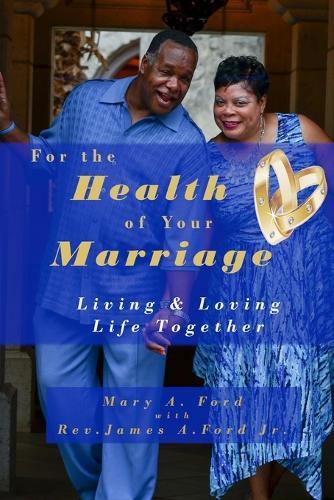 For the Health of Your Marriage: Living & Loving Life Together