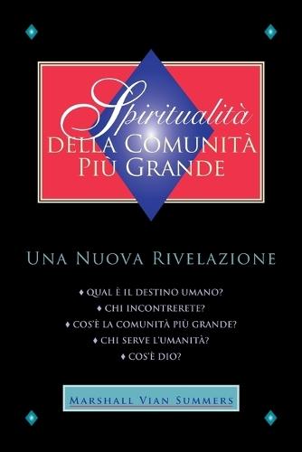 Spiritualità della Comunità Più Grande (Greater Community Spirituality - Italian Edition): Una Nuova Rivelazione