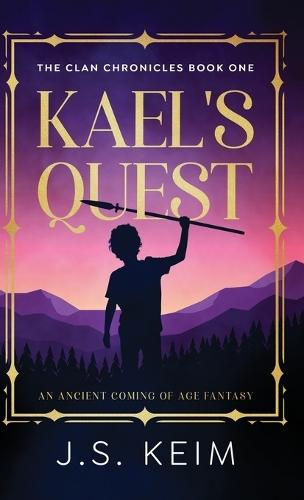 Kael's Quest: An Ancient Coming of Age Fantasy