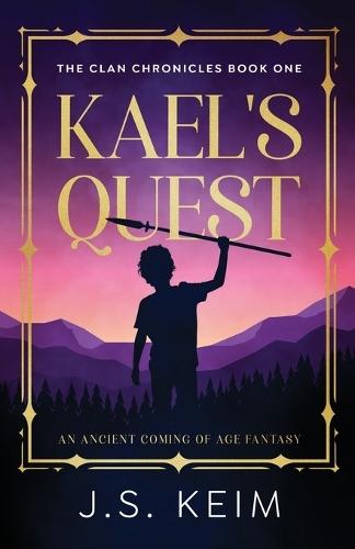 Kael's Quest: An Ancient Coming of Age Fantasy
