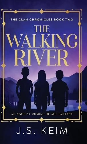 The Walking River: An Ancient Coming of Age Fantasy