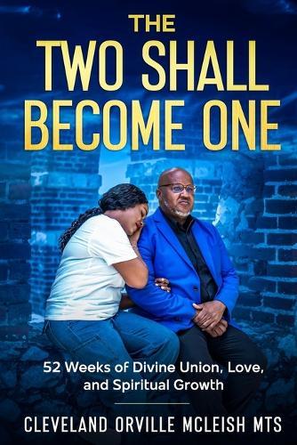 The Two Shall Become One: 52 Week Devotional for Divine Union, Love and Spiritual Growth