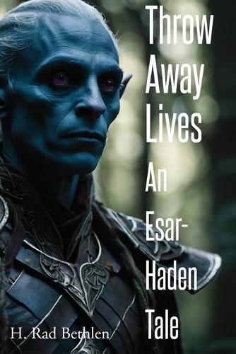 Throw Away Lives: An Esar-Haden Adventure