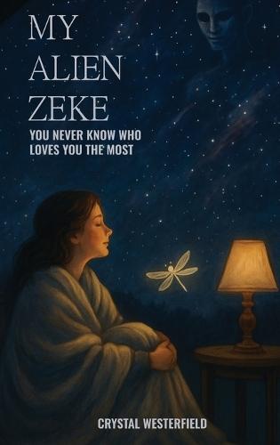 My Alien Zeke: You Never know Who Loves You The Most