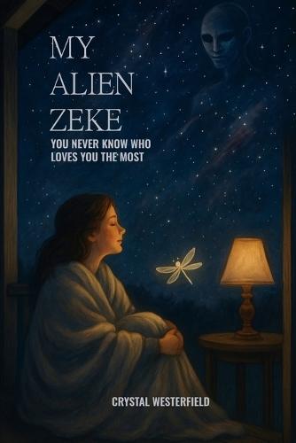 My Alien Zeke: You Never Know Who Loves You The Most