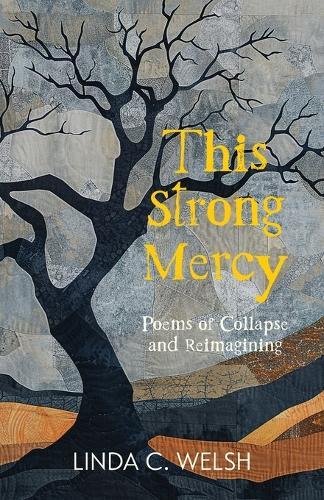 This Strong Mercy: Poems of Collapse and Reimagining