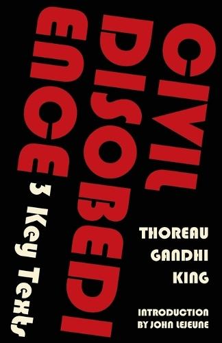 Civil Disobedience-3 Key Texts: Thoreau, Gandhi, King (Warbler Classics Annotated Edition)