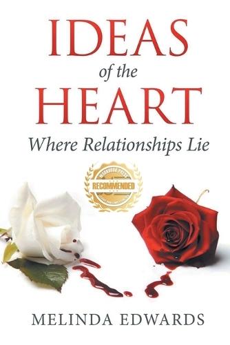 Ideas of the Heart: Where Relationships Lie
