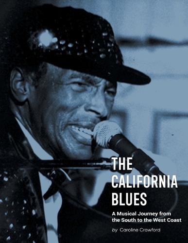 The California Blues: A Musical Journey from the South to the West Coast