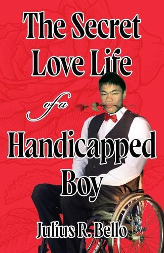 The Secret Love Life of a Handicapped Boy