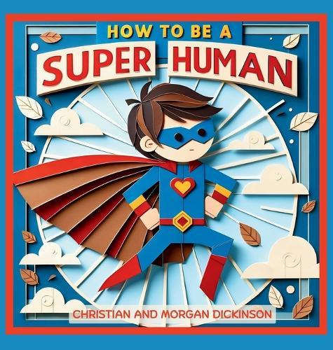 How to be a SUPER Human