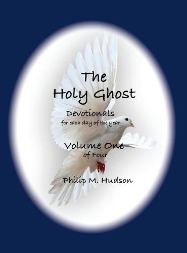 The Holy Ghost: Devotionals for Each Day of the Year - Volume One