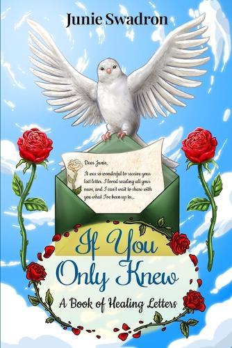 If You Only Knew: A Book of Healing Letters