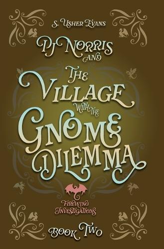 PJ Norris and the Village With the Gnome Dilemma: A Cozy Fantasy Mystery
