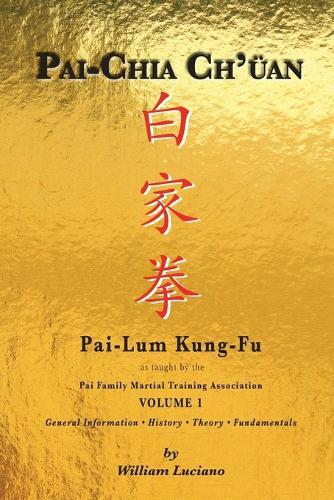 Pai-Chia Ch'üan Pai-Lum Kung-Fu: Pai Family Martial Training Association