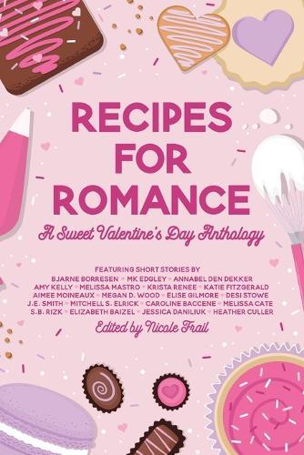 Recipes for Romance: A Sweet Valentine's Day Anthology