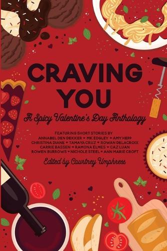 Craving You: A Spicy Valentine's Day Anthology