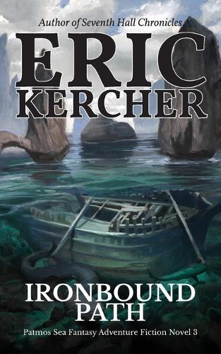 Ironbound Path: Patmos Sea Fantasy Adventure Fiction Novel 3