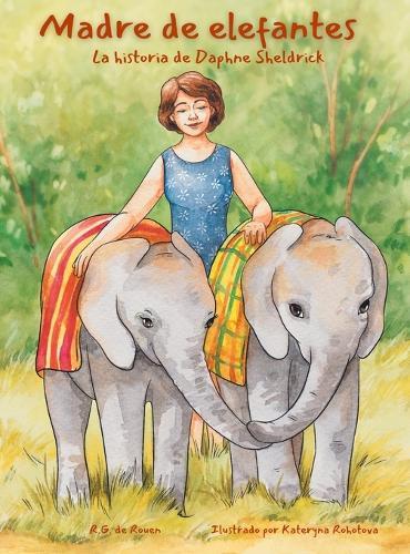 Madre de elefantes: La historia de Daphne Sheldrick