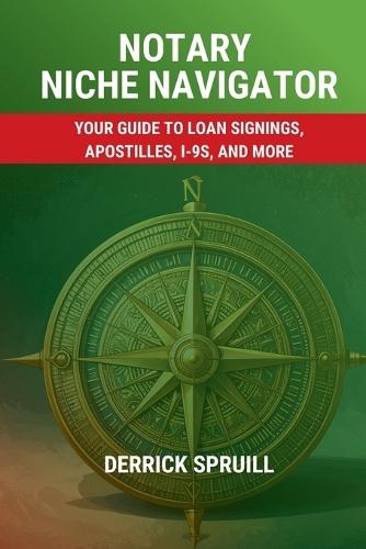 Notary Niche Navigator: Your Guide to Loan Signings, Apostilles, I-9s, and More