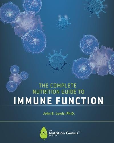 The Complete Nutrition Guide to Immune Function