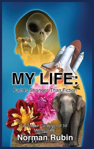 My Life: Fact Is Stranger Than Fiction