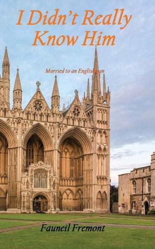 I Didn't Really Know Him: Married to an Englishman