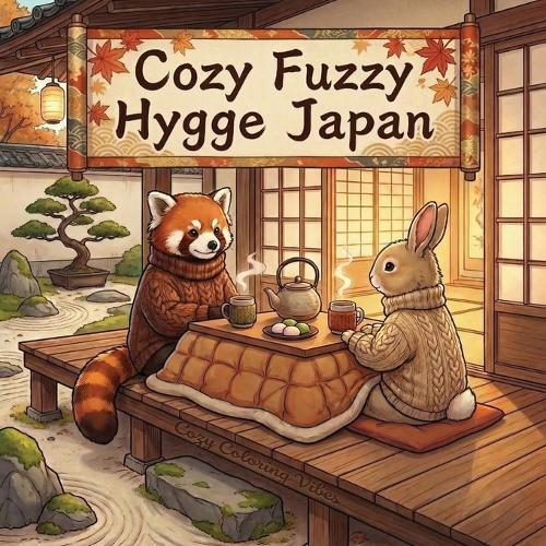 Cozy Fuzzy Hygge Japan: Bold Easy Line Coloring Book for Adults Zen Garden Serenity, Tea Ceremony Rituals, Tatami Rooms, Sakura Scenes & Minimalist Home Comfort Anxiety Stress Relief, Mindfulness Therapy, Hygge Calm & Creative Gift for Women & Teens