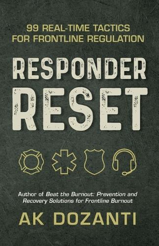 Responder Reset: 99 Real-Time Tactics for Frontline Regulation