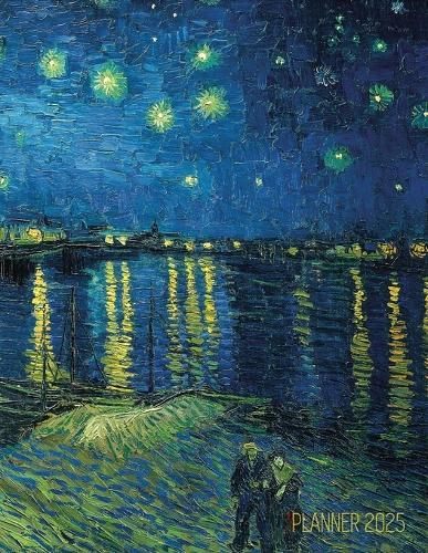 Van Gogh Art Planner 2025: Starry Night Over the Rhone Organizer Calendar Year January-December 2025 (12 Months)