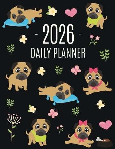 Pug Planner 2026: Funny Tiny Dog Monthly Agenda January-December Organizer (12 Months) Cute Canine Puppy Pet Scheduler with Flowers & Pretty Pink Hearts