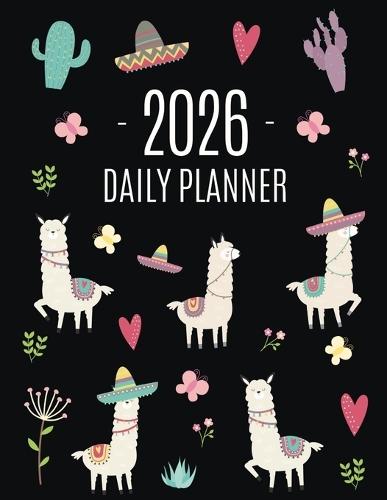 Llama Planner 2026: Cute 2026 Alpaca & Cactus Daily Organizer January-December (12 Months) Funny Farm Animal Agenda