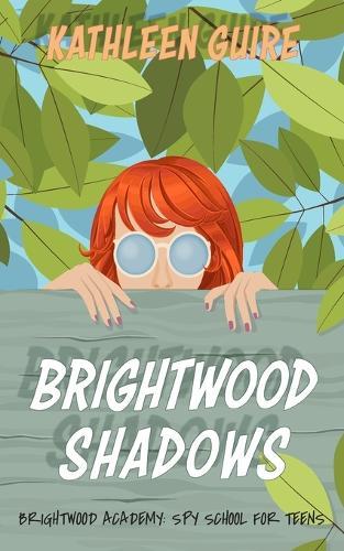 Brightwood Shadows: Spy School For Teens