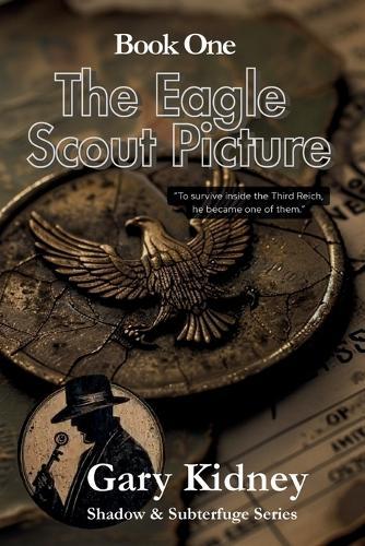 The Eagle Scout Picture: A story of espionage and identity in World War II