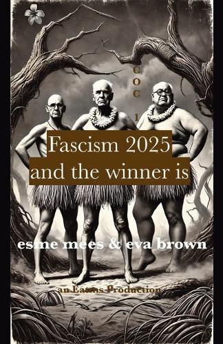 Fascism 2025: And the Winner Is