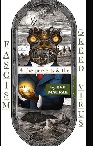 Fascism & the perverts & the Greed Virus