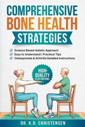 Comprehensive Bone Health Strategies: Science Based Holistic Approach
