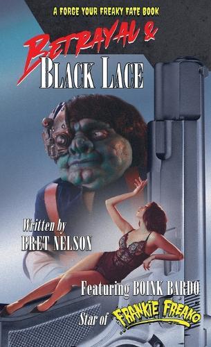Betrayal and Black Lace: A Forge Your Freaky Fate Book