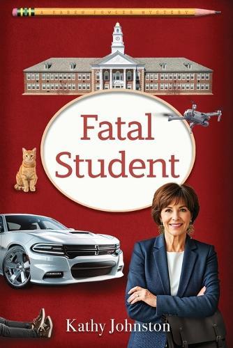 Fatal Student (A Karen Fowler Mystery Book 5)