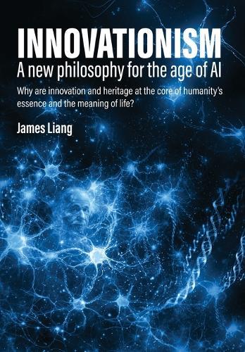 Innovationism: A new philosophy for the age of AI