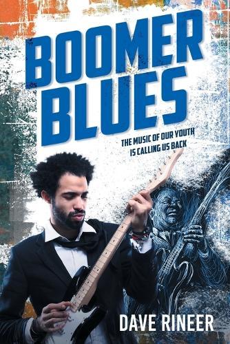 Boomer Blues: The Music of our Youth is Calling Us Back