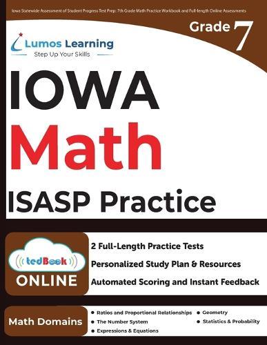 Iowa Statewide Assessment of Student Progress Test Prep: 7th Grade Math Practice Workbook and Full-length Online Assessments: ISASP Study Guide