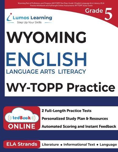 Grade 5 English Language Arts Literacy (ELA) Practice Workbook and Full-length Online Assessments: WY-TOPP Study Guide