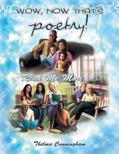 Wow, Now That's Poetry: Read Me More...