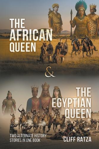 The African Queen & The Egyptian Queen: Two Alternate History Stories in One Book