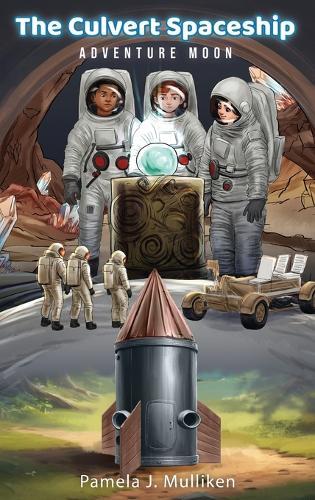 The Culvert Spaceship: Adventure Moon (The Culvert Adventure Book 1)