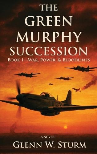 The Green Murphy Succession: Book 1-War, Power, and Bloodlines