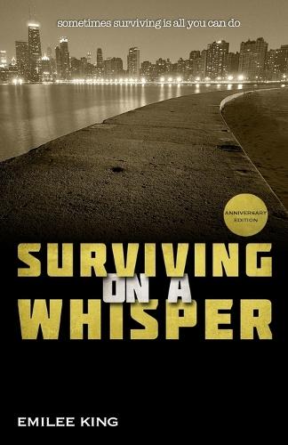 Surviving on a Whisper: Anniversary Edition