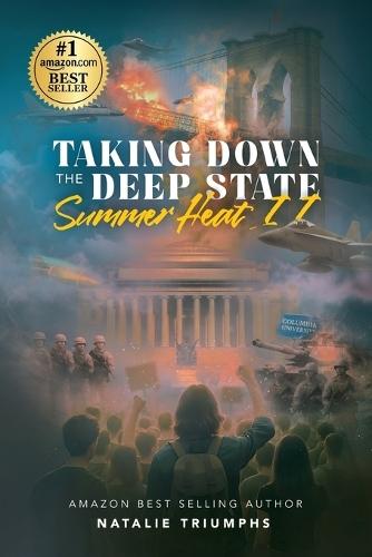 Taking Down the Deep State: Summer Heat II