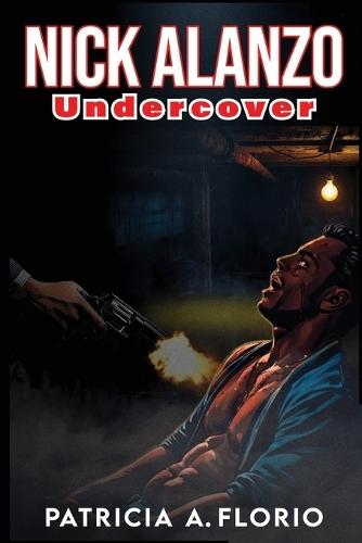 Nick Alanzo: Undercover